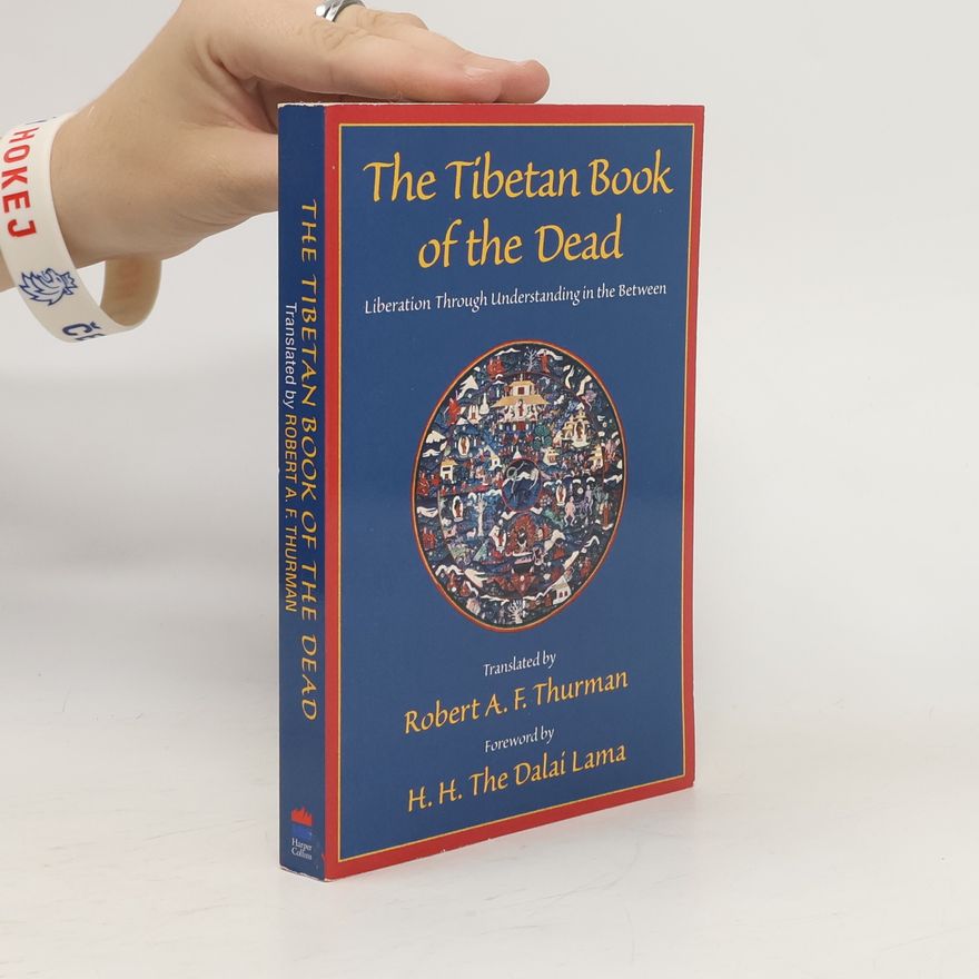 Kolektiv autorů The Tibetan Book of the Dead. Liberation Through Understanding in the Between