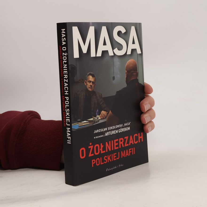 Artur Górski Masa o żołnierzach polskiej mafii