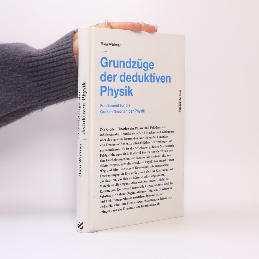 Hans Widmer Grundzüge der deduktiven Physik