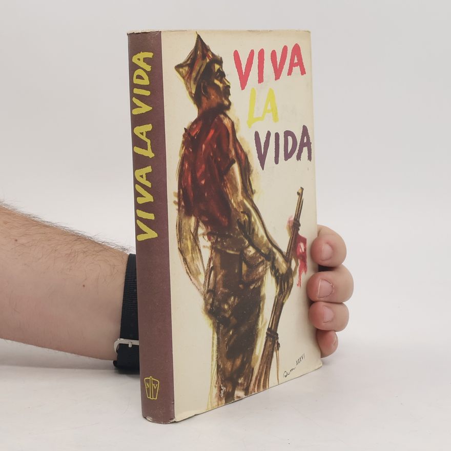 Josef Pros Viva la Vida! : z bojů španělského lidu za svobodu 1936-1939 : Sborník článků