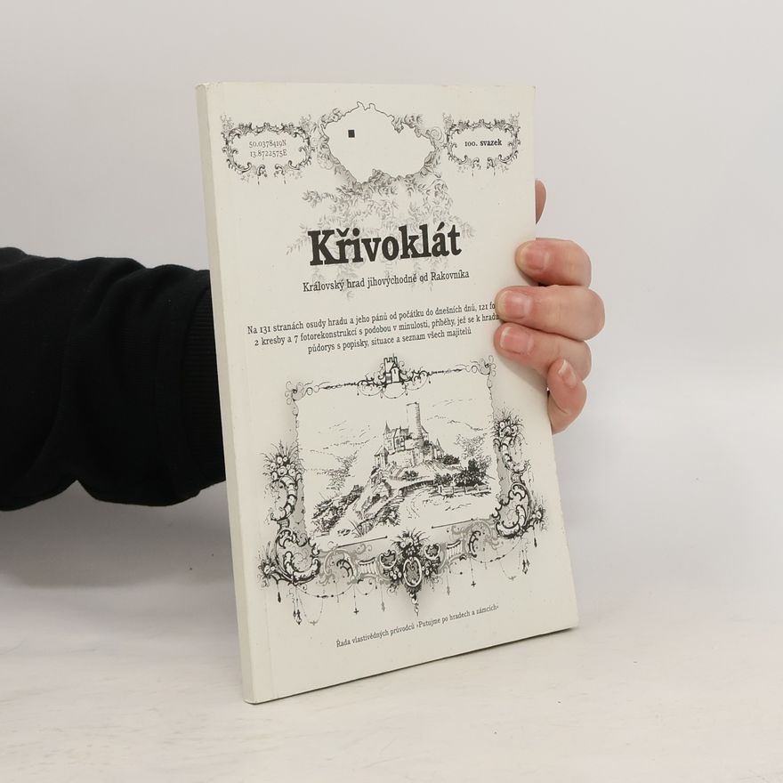 Rostislav Vojkovský Křivoklát. Královský hrad jihovýchodně od Rakovníka