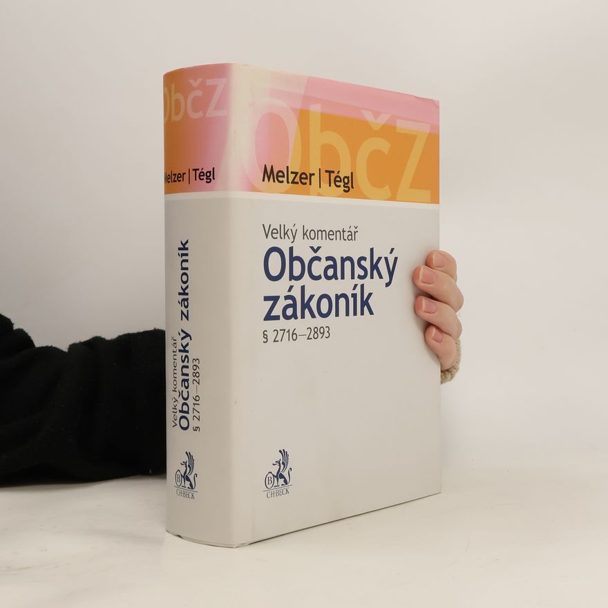 Petr Tégl Velký komentář. Občanský zákoník §2716 - 2893