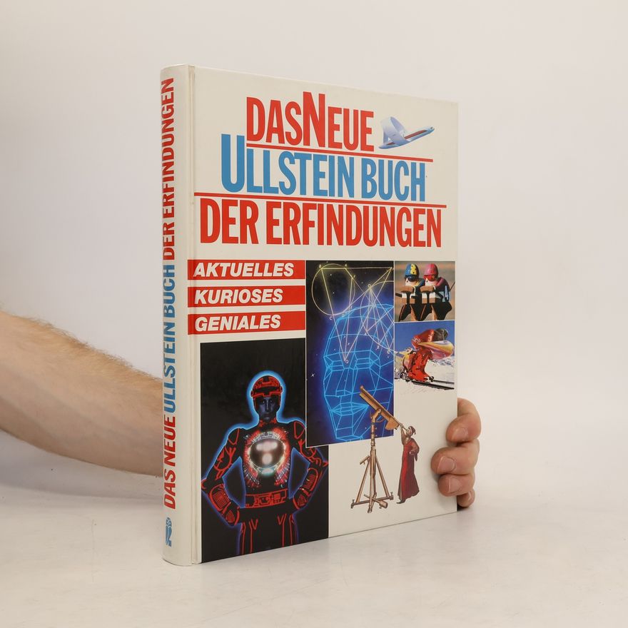 Autorenkollektiv Das neue Ullstein Buch der Erfindungen. Aktuelles, Kurioses, Geniales