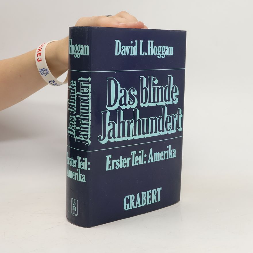 David Hoggan Das blinde Jahrhundert