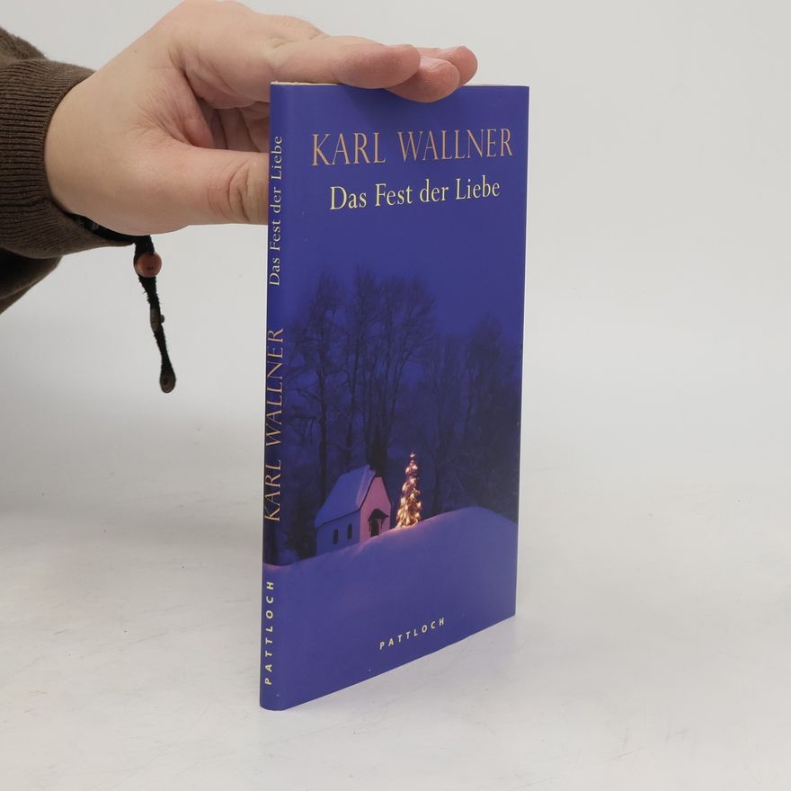 Karl Josef Wallner Das Fest der Liebe