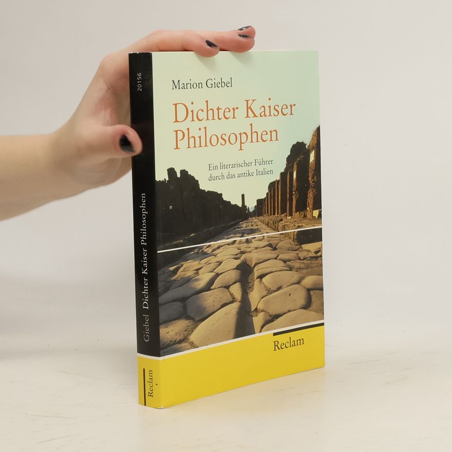 Marion Giebel Dichter - Kaiser - Philosophen
