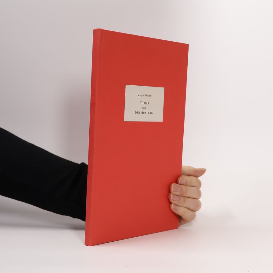 Margot Schwarz Tobias oder der Auftrag