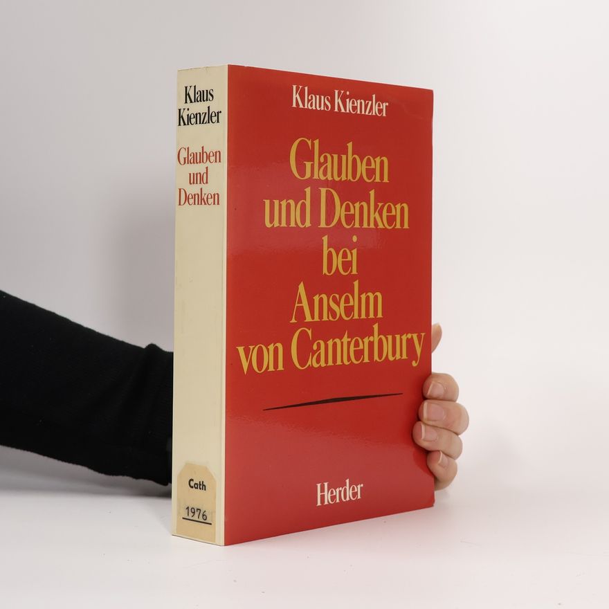 Klaus Kienzler Glauben und Denken bei Anselm von Canterbury