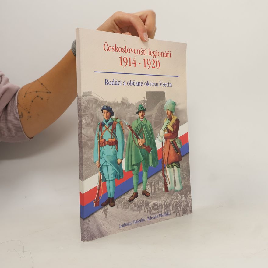 Zdeněk Pomkla Českoslovenští legionáři 1914-1920. Rodáci a občané okresu Vsetín