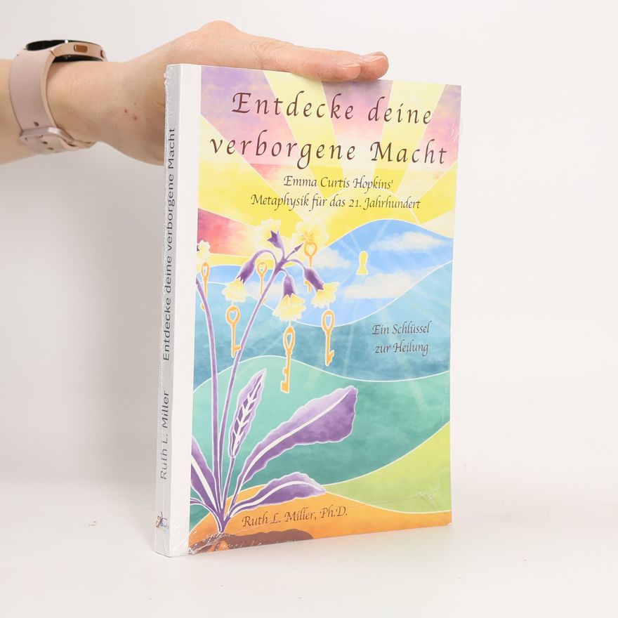 Ruth L. Miller Entdecke deine verborgene Macht