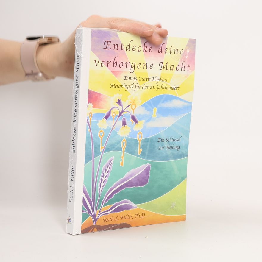 Ruth L. Miller Entdecke deine verborgene Macht