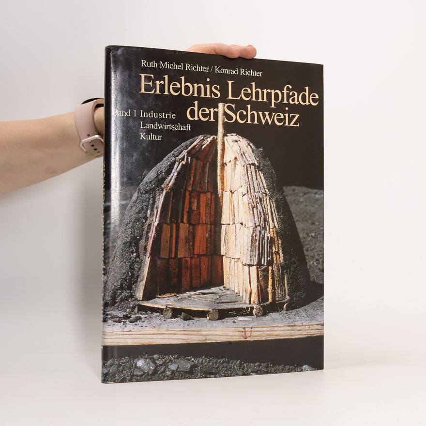 Konrad Richter Erlebnis Lehrpfade der Schweiz Band 1