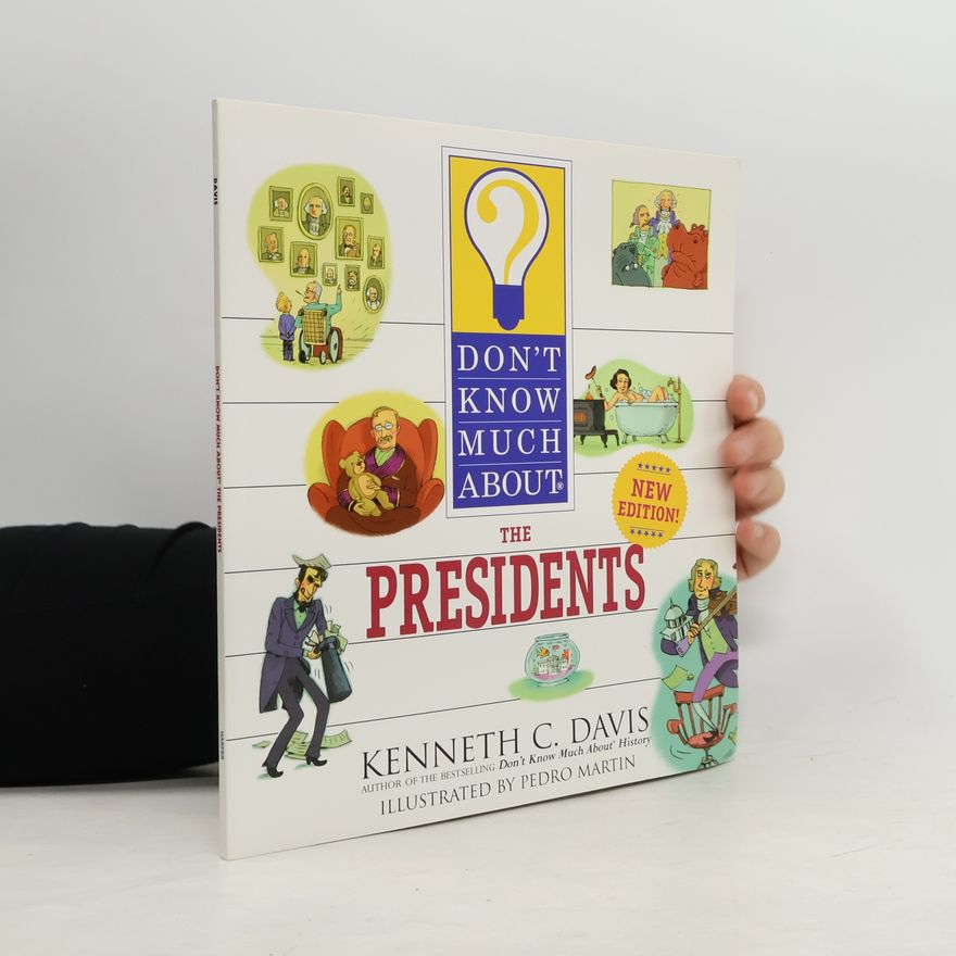 C. Davis Kenneth Don't Know Much about the Presidents