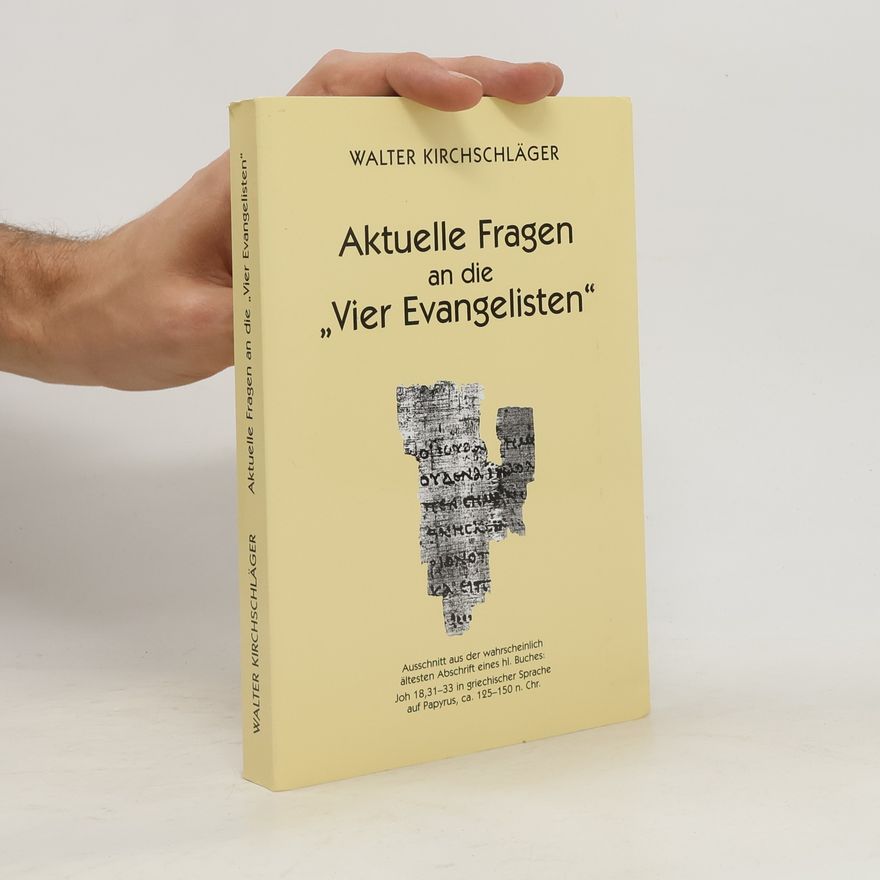 Walter Kirchschläger Aktuelle Fragen an die "vier Evangelisten"