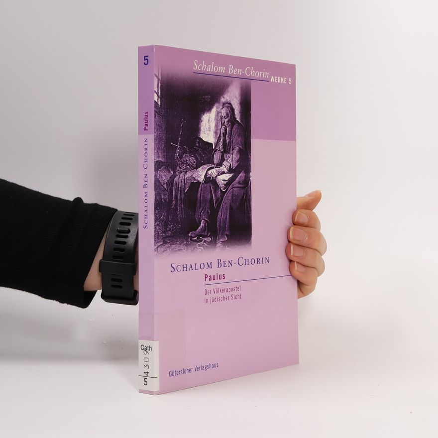 Schalom Ben-Chorin Schalom Ben-Chorin Werke 5. Paulus