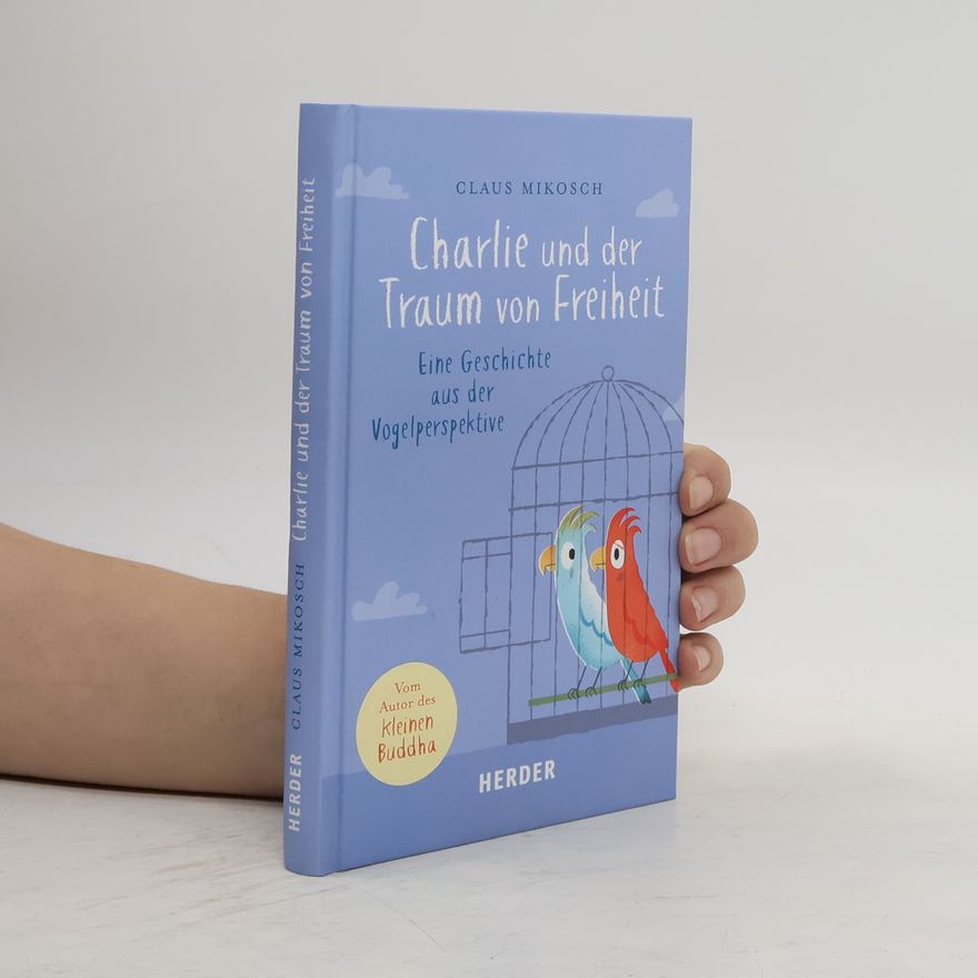 Claus Mikosch Charlie und der Traum von Freiheit