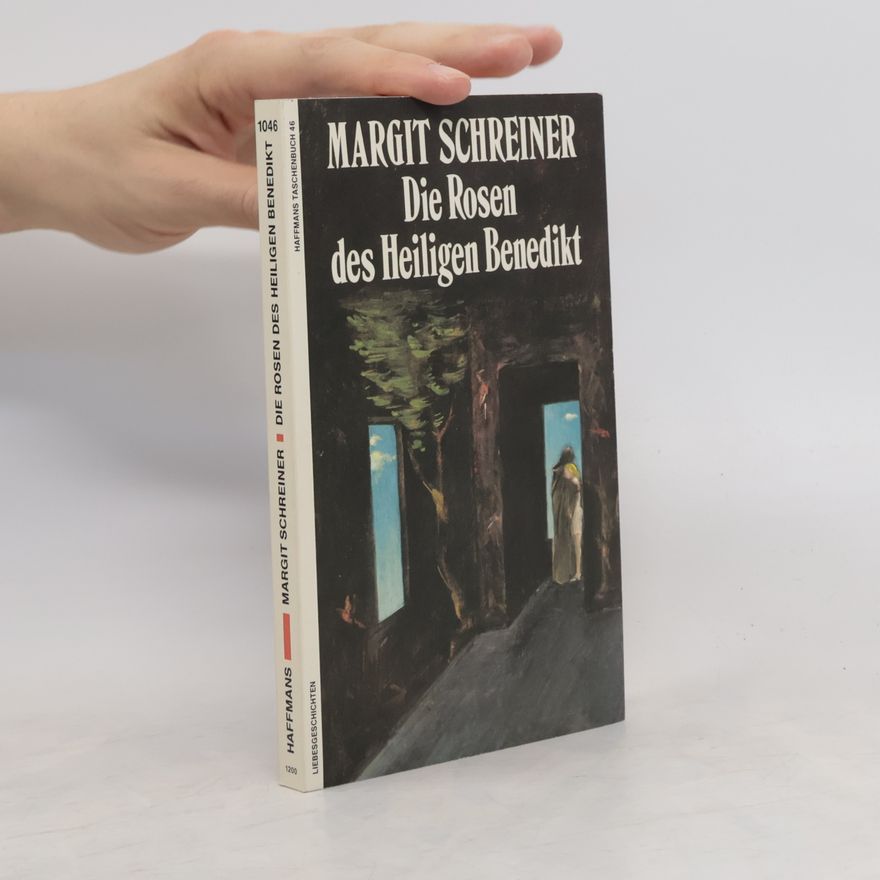 Margit Schreiner Die Rosen des Heiligen Benedikt