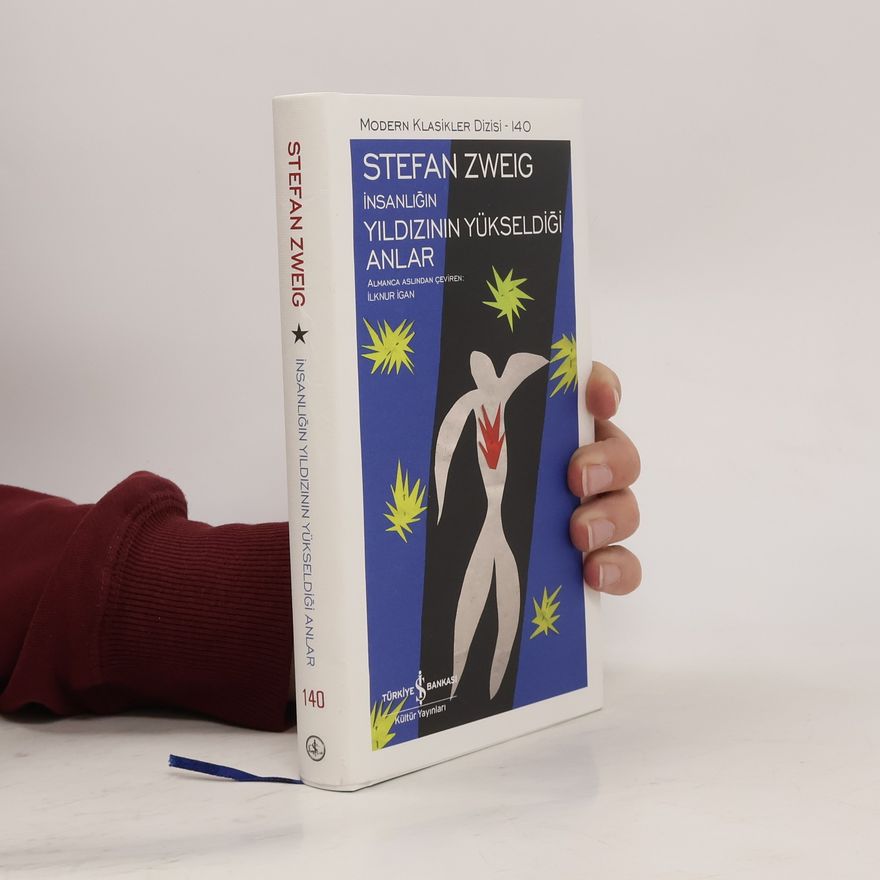 Stefan Zweig İnsanlığın Yıldızının Yükseldiği Anlar