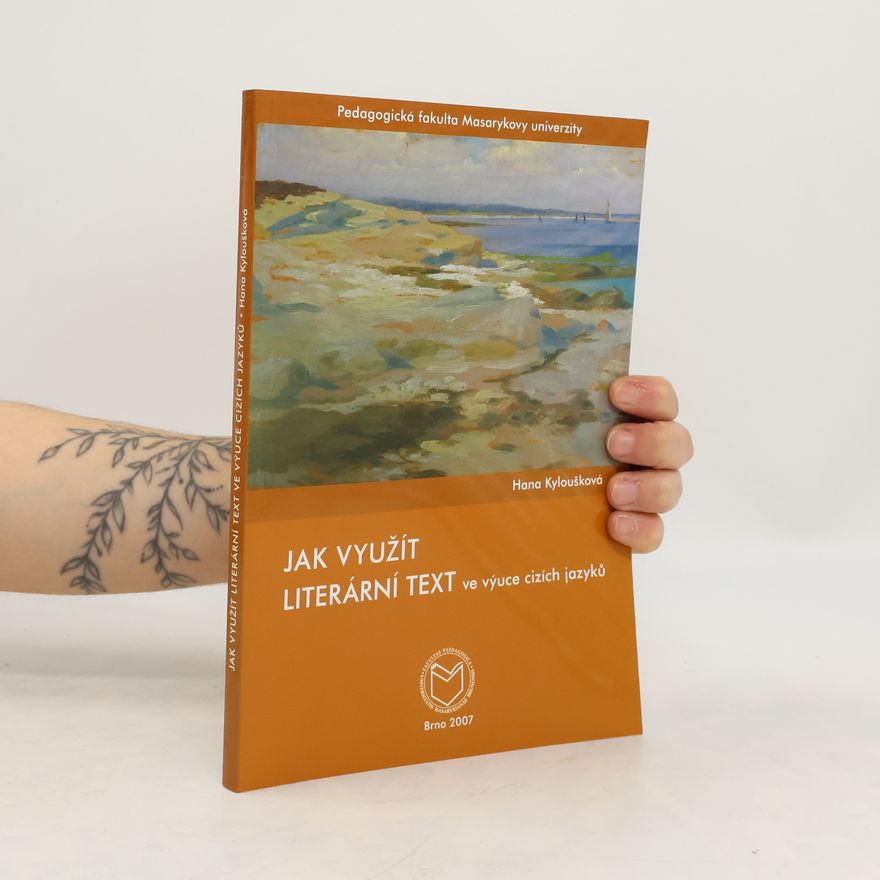 Hana Kyloušková Jak využít literární text ve výuce cizích jazyků