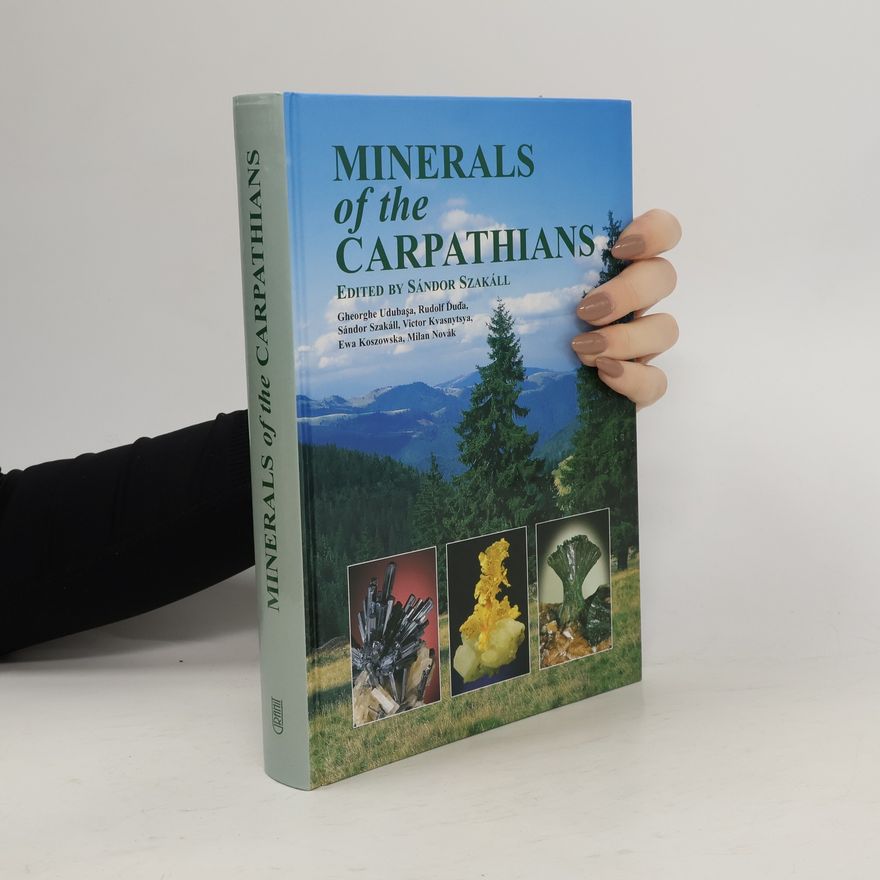 Sándor Szakáll Minerals of the Carpathians