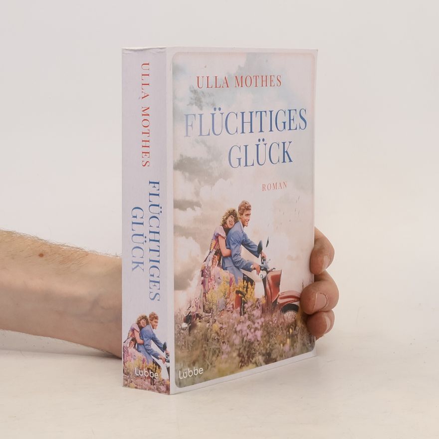 Ulla Mothes Flüchtiges Glück