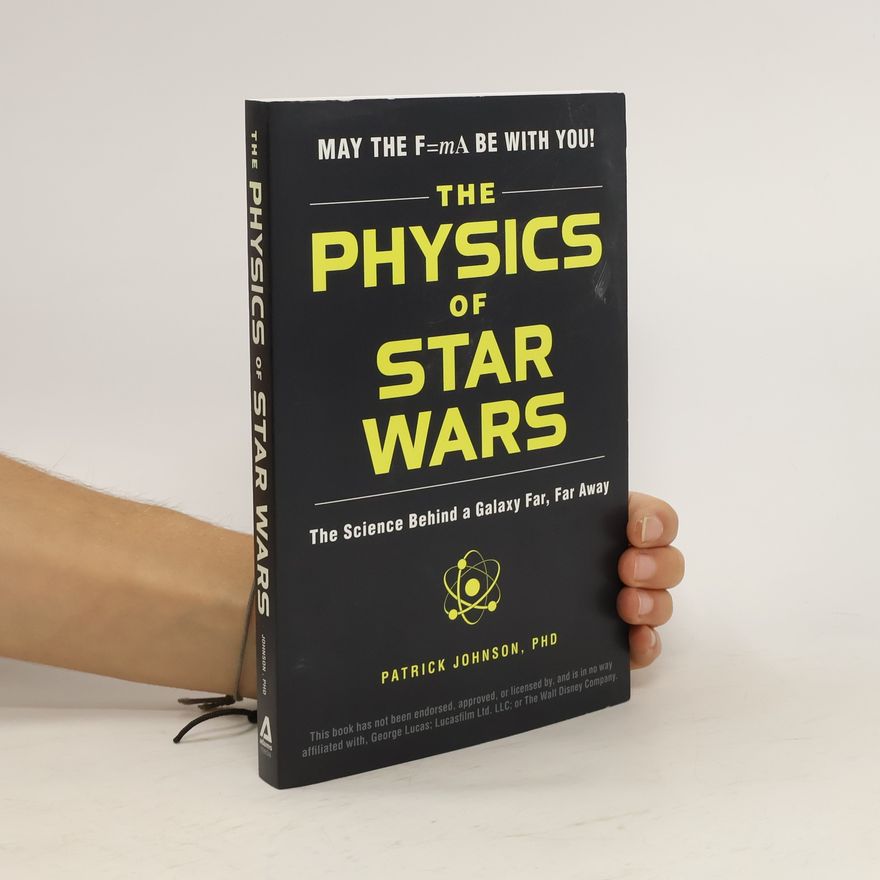 Patrick Johnson The Physics of Star Wars