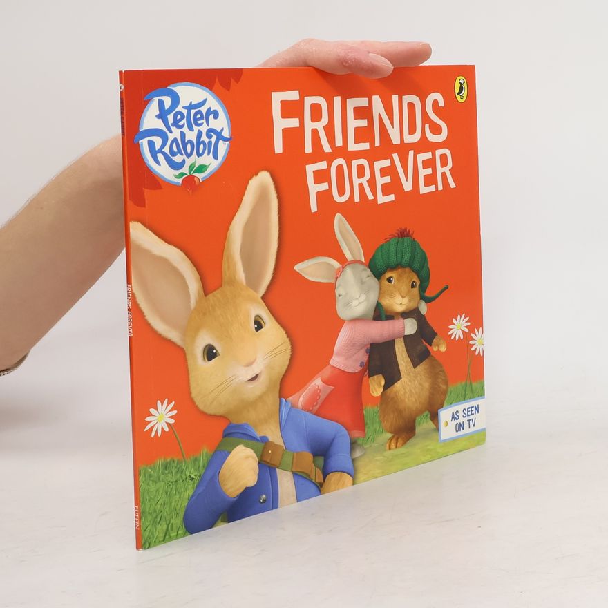 Kolektiv autorů Peter Rabbit. Friends Forever