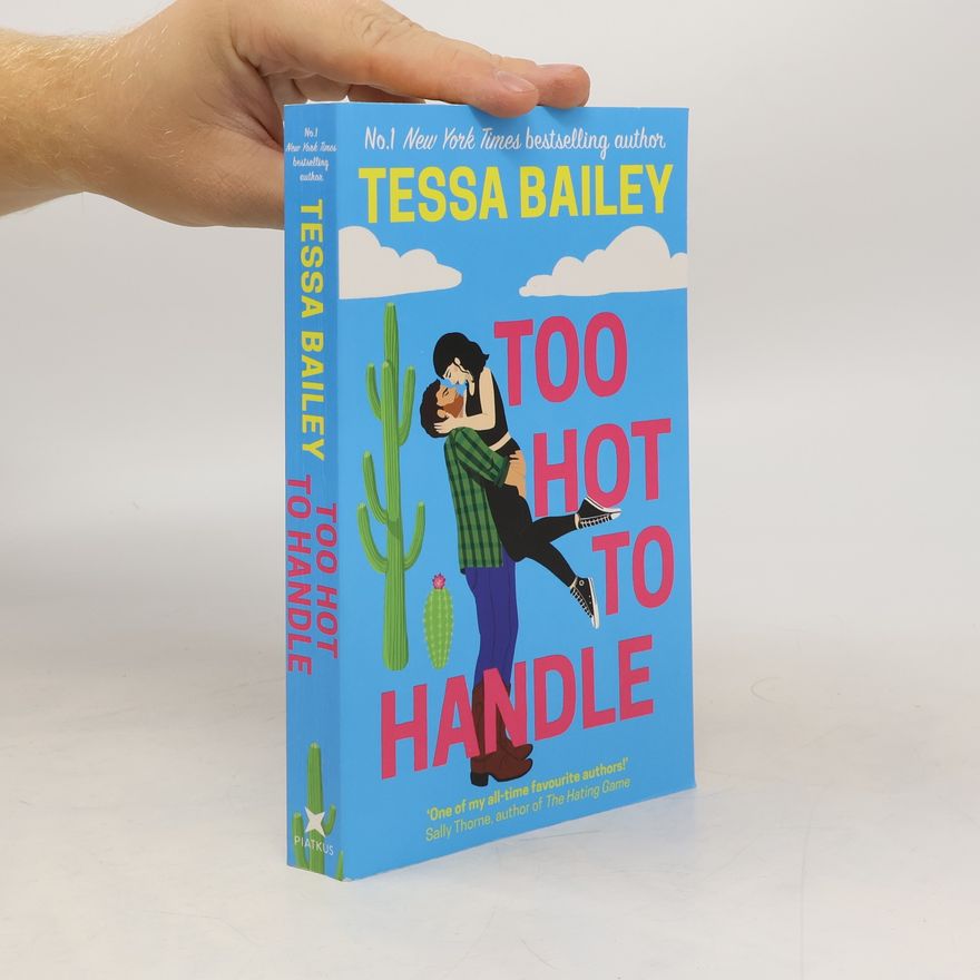 Tessa Bailey Too hot to handle
