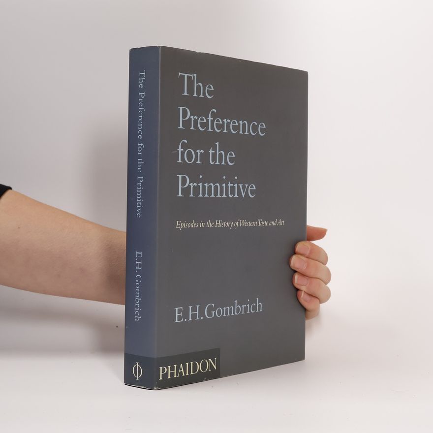 Leonie Gombrich The Preference for the Primitive