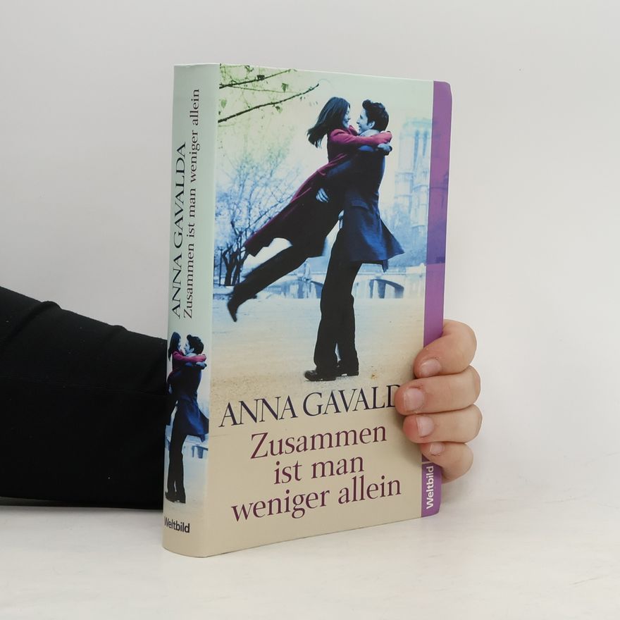 Anna Gavalda Zusammen ist man weniger allein