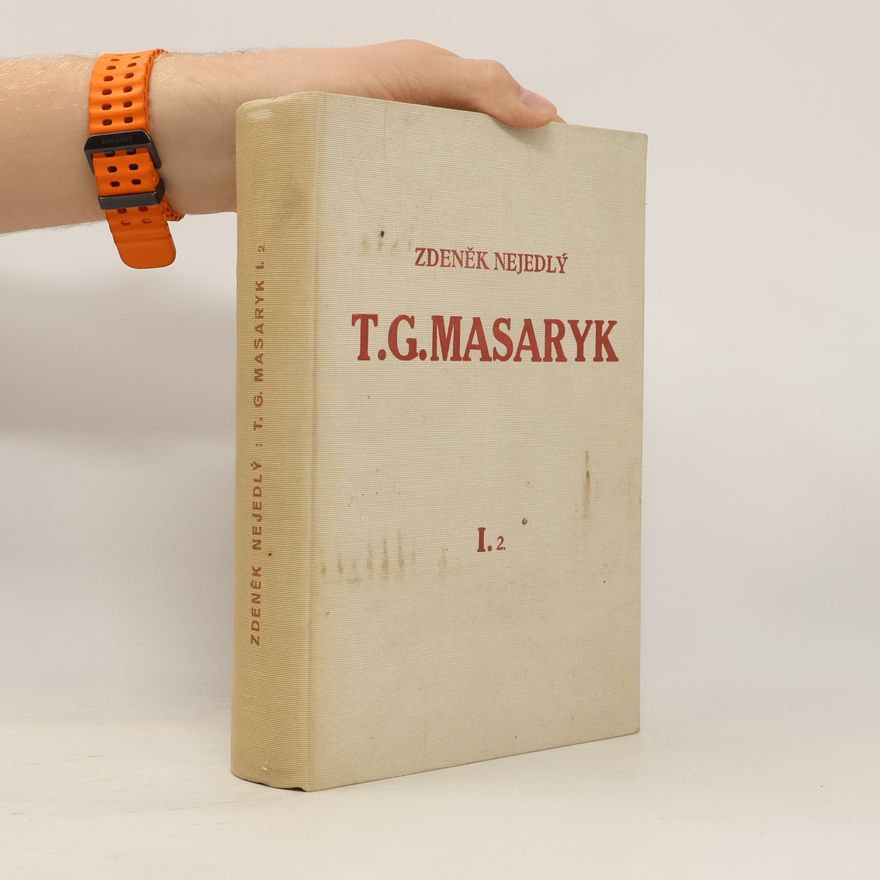Zdeněk Nejedlý T. G. Masaryk. Druhý svazek