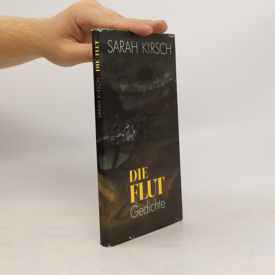Sarah Kirsch Die Flut