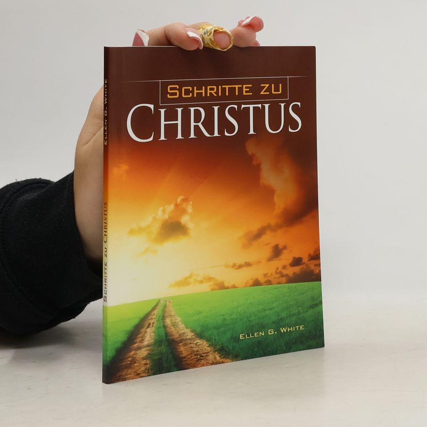 Ellen G. White Schritte zu Christus