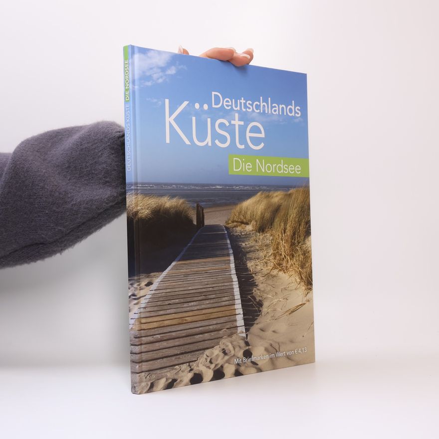 Various authors Deutschlands Küste. Die Nordsee