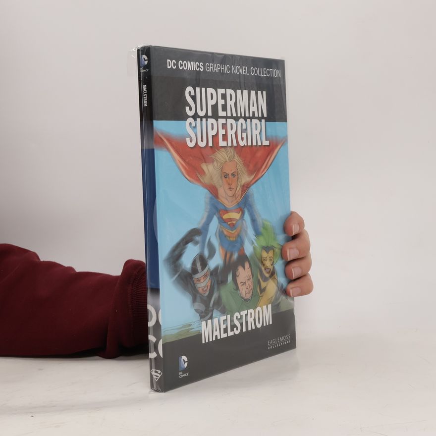 Justin Gray DC Comics Graphic Novel Collection 117. Superman/Supergirl: Maelstrom