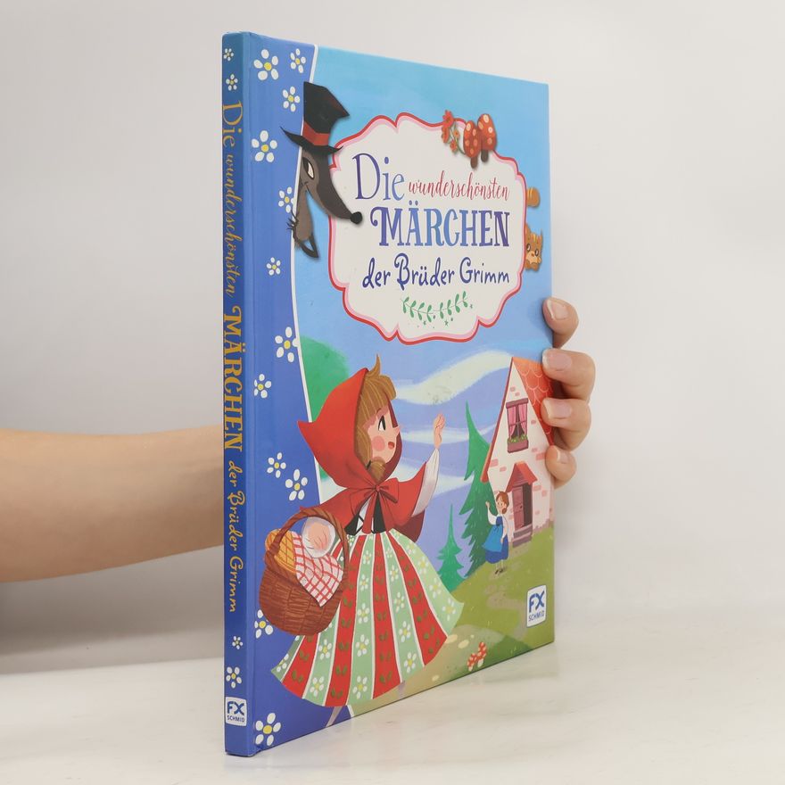 Autorenkollektiv Die wunderschönsten Märchen der Brüder Grimm