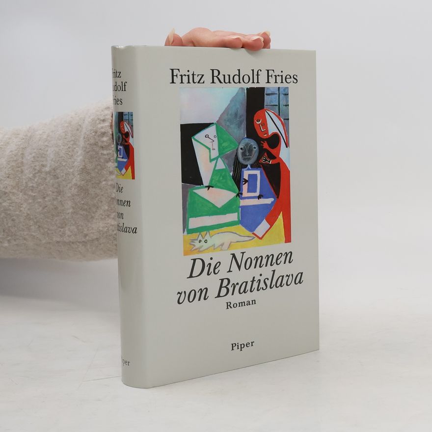 Fritz Rudolf Fries Die Nonnen von Bratislava