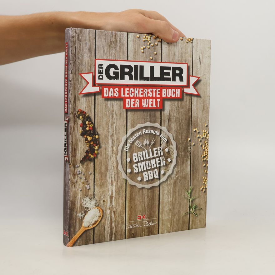 Florian Rüttinger Der Griller - das leckerste Buch der Welt