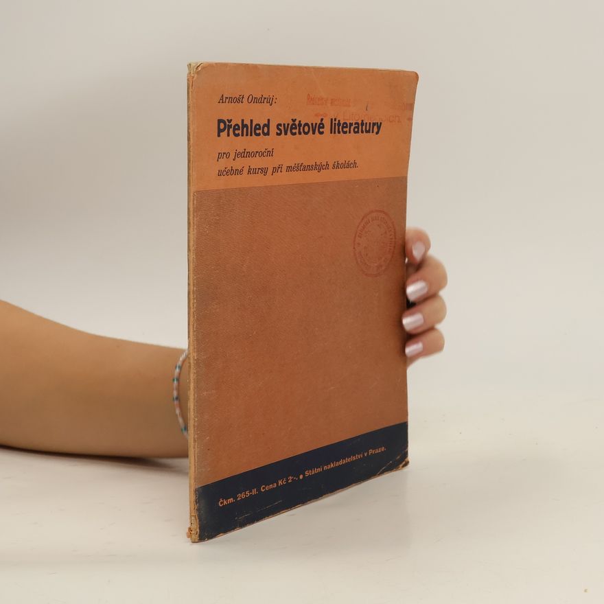 Arnošt Ondrůj Přehled světové literatury pro jednoroční učebné kursy při měšťanských školách