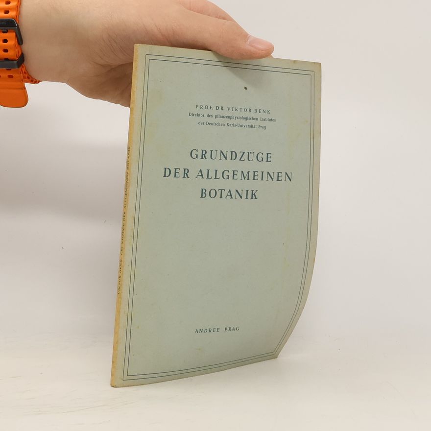 Viktor Denk Grundzüge der allgemeinen Botanik