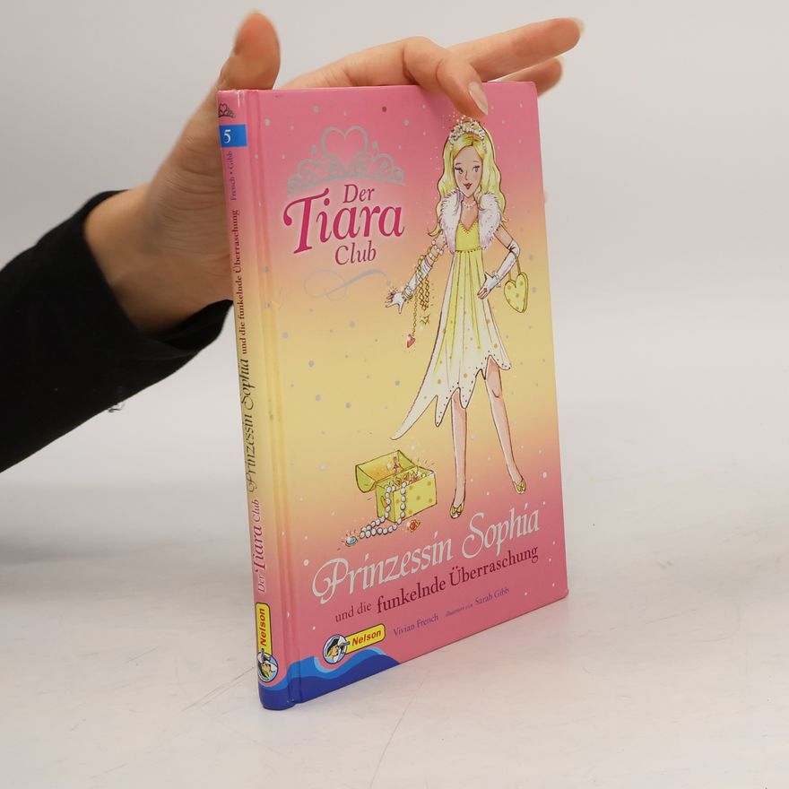 Vivian French Der Tiara-Club. Prinzessin Sophia und die funkelnde Überraschung