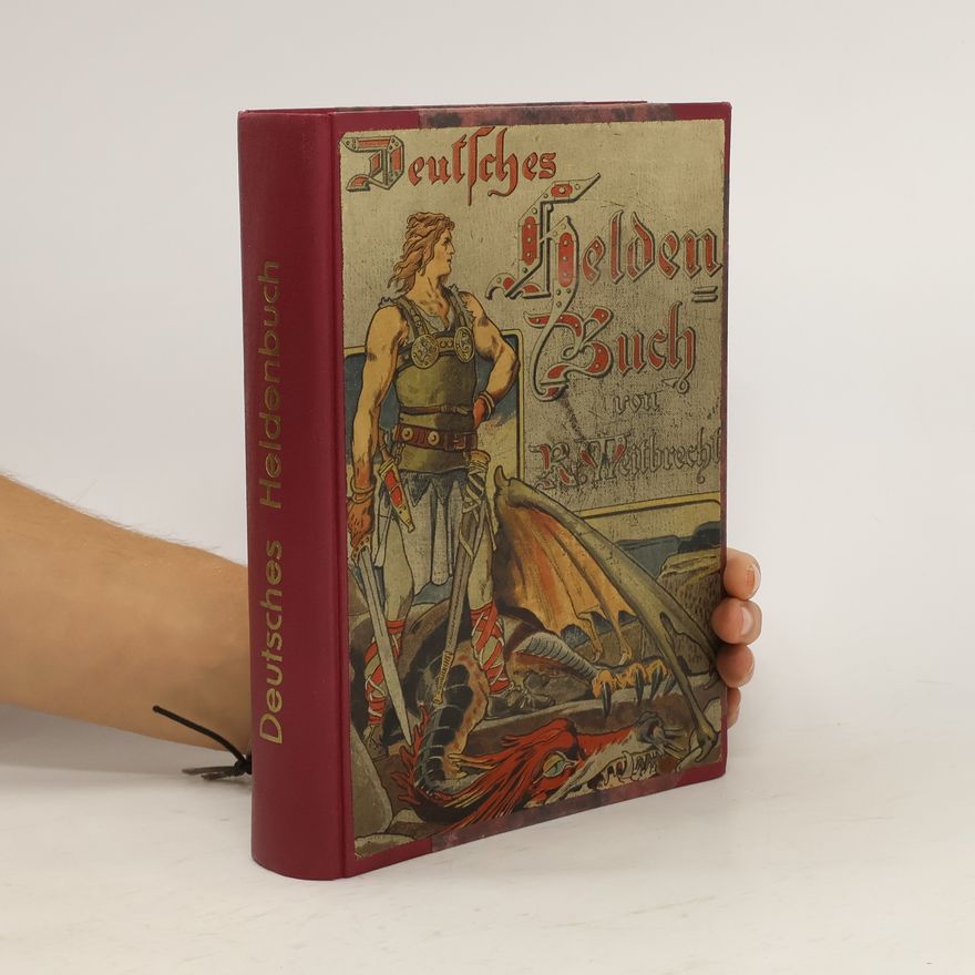Richard Weitbrecht Deutsches Heldenbuch