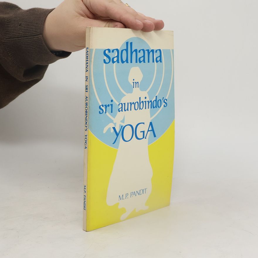 Madhav Pundalik Pandit Sadhana in Sri Aurobindo's Yoga