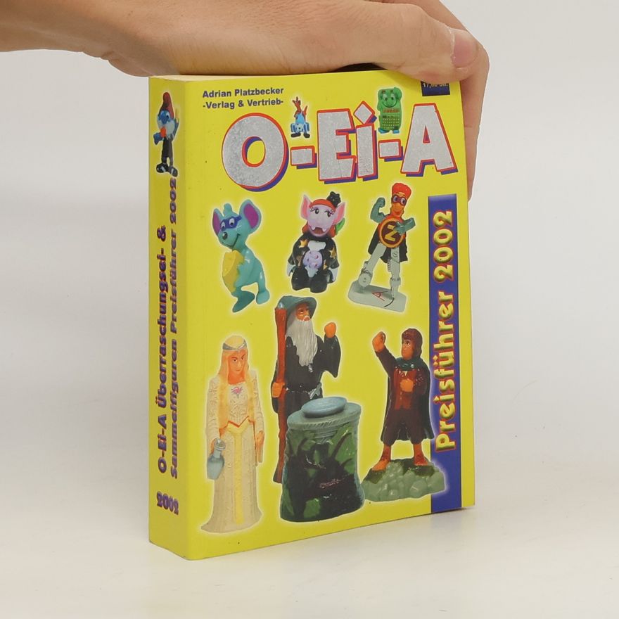 Autorenkollektiv O-Ei-A 2002. Überraschungsei & Sammelfiguren Preisführer. 2002