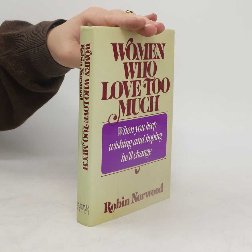Robin Norwood Women Who Love Too Much