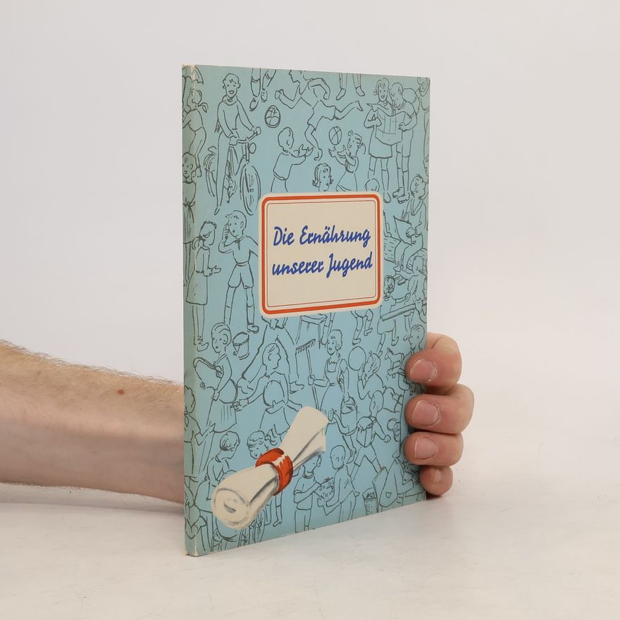 Autorenkollektiv Die Ernährung unserer Jugend