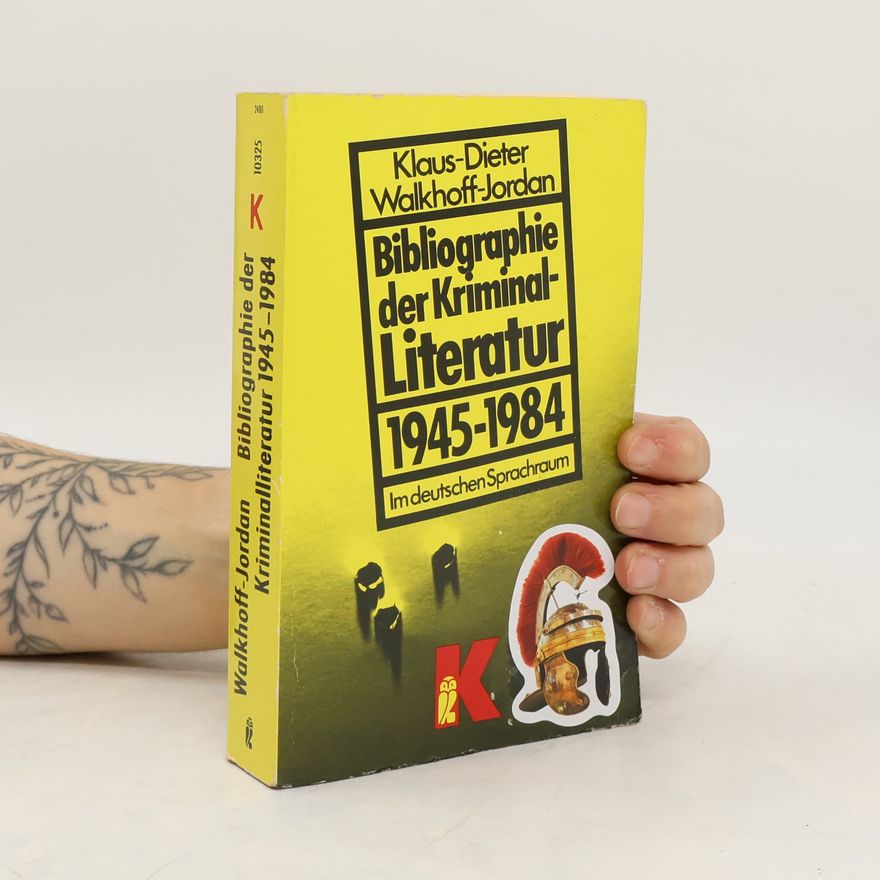 Klaus-Dieter Walkhoff-Jordan Bibliographie der Kriminalliteratur 1945 - 1984 im deutschen Sprachraum