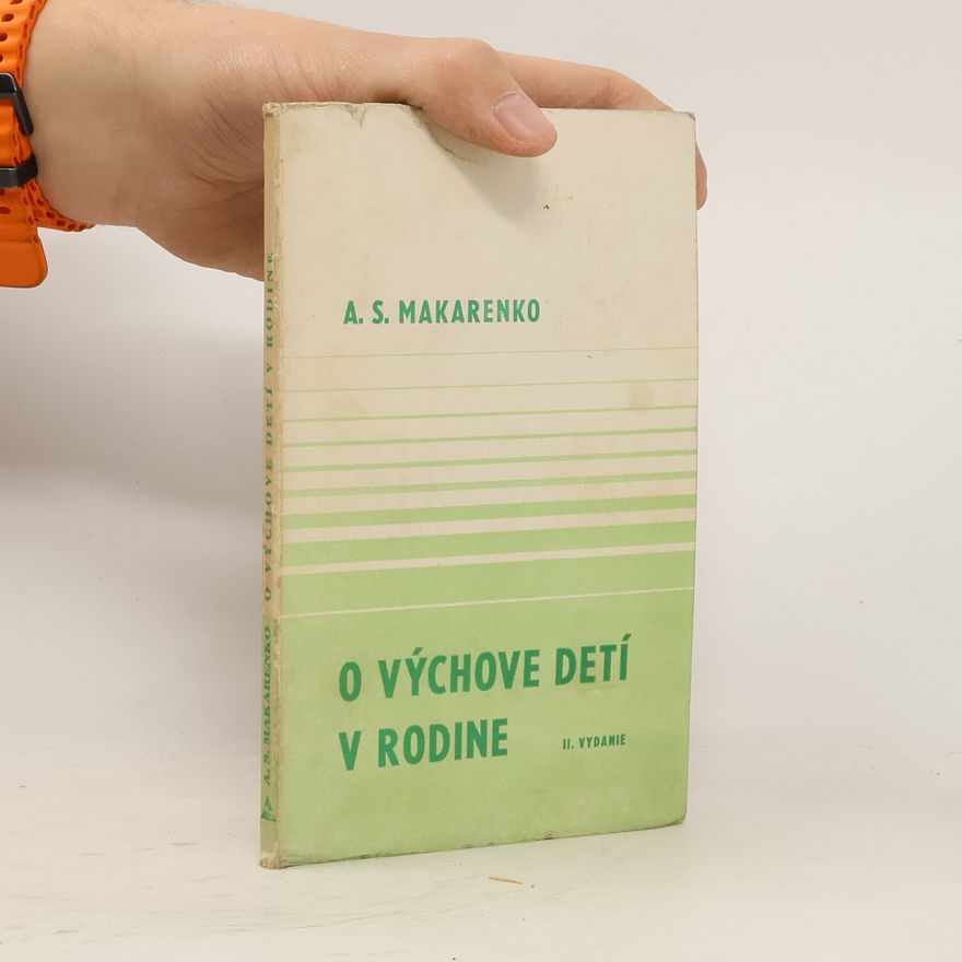 Anton Makarenko O výchově dětí v rodině
