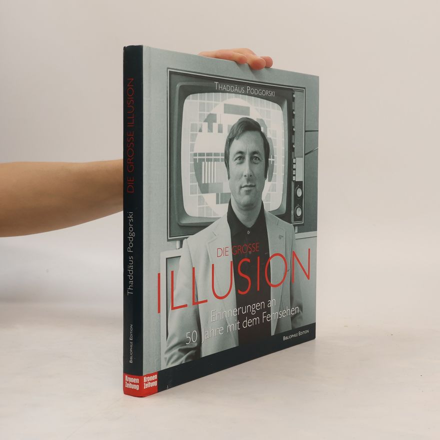 Thaddäus Podgorski Die grosse Illusion