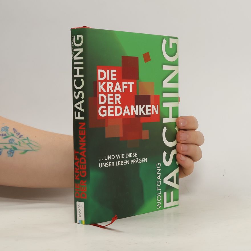 Wolfgang Fasching Die Kraft der Gedanken